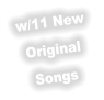 w/11 New  Original Songs